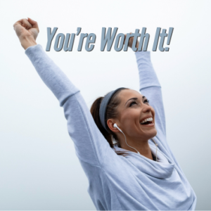 You're Worth It! You're Worth It!